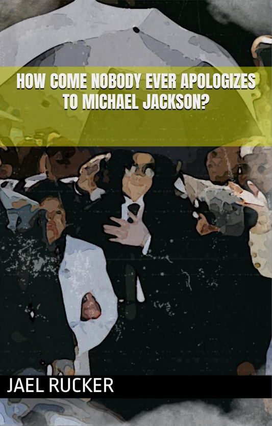 How Come Nobody Ever Apologizes to Michael Jackson